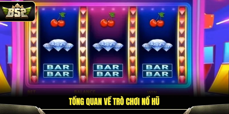 Mẹo Chơi Nổ Hũ Giúp Tăng Cơ Hội Trúng Thưởng Lớn tại B52 2 Khái quát chung về game nổ hũ